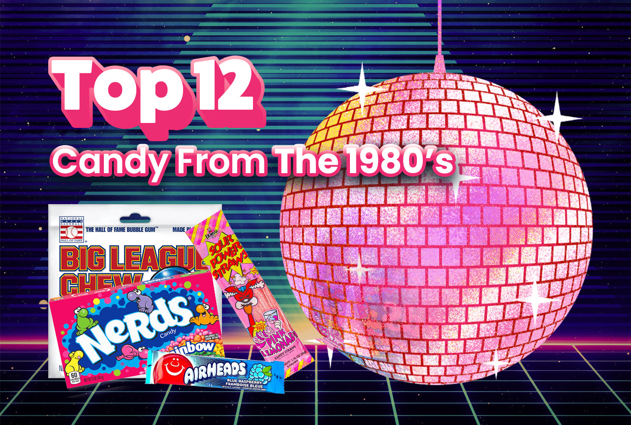 Top 12 Candy from the 80s