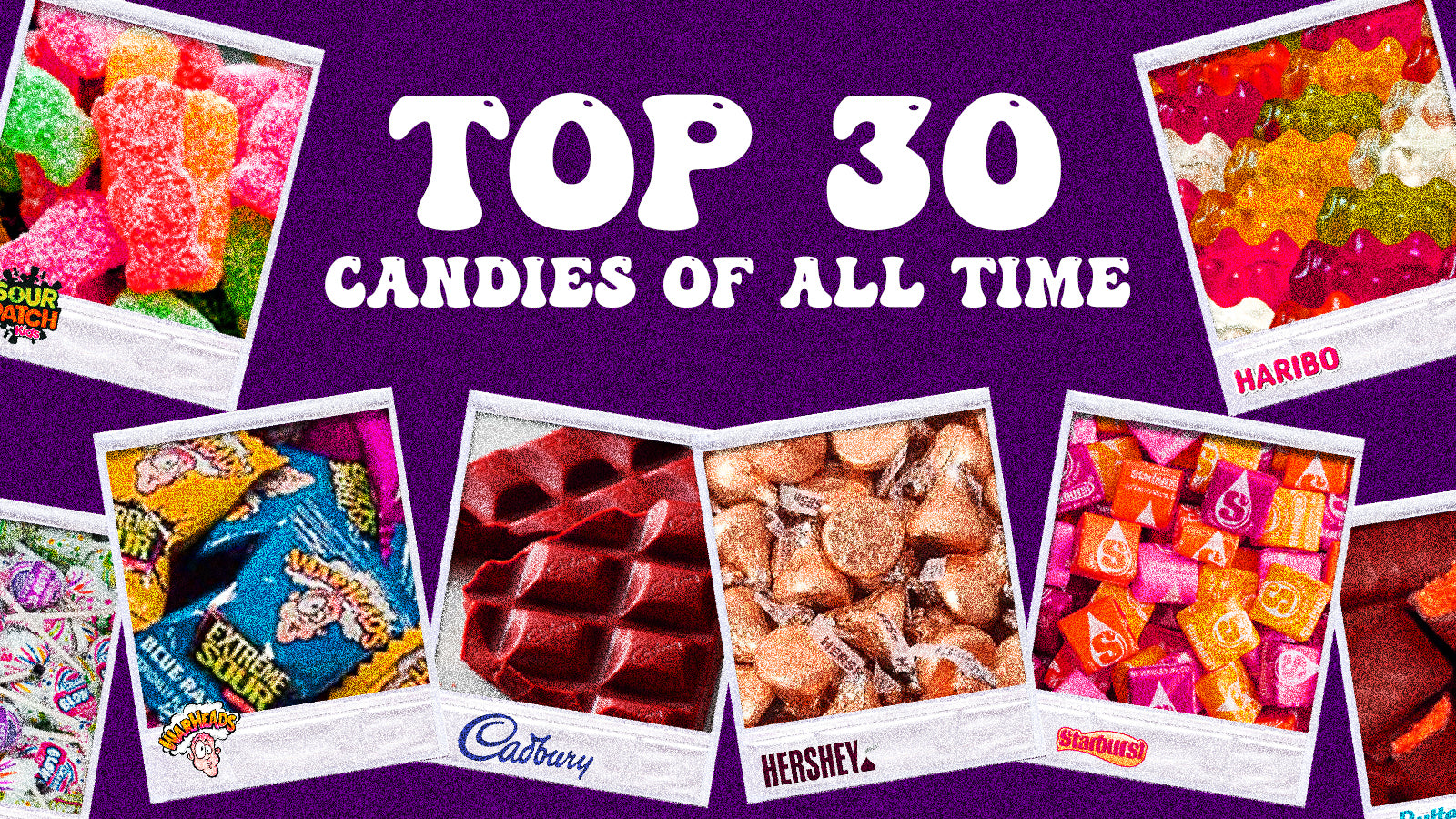 Top 30 Iconic Candies of All Time
