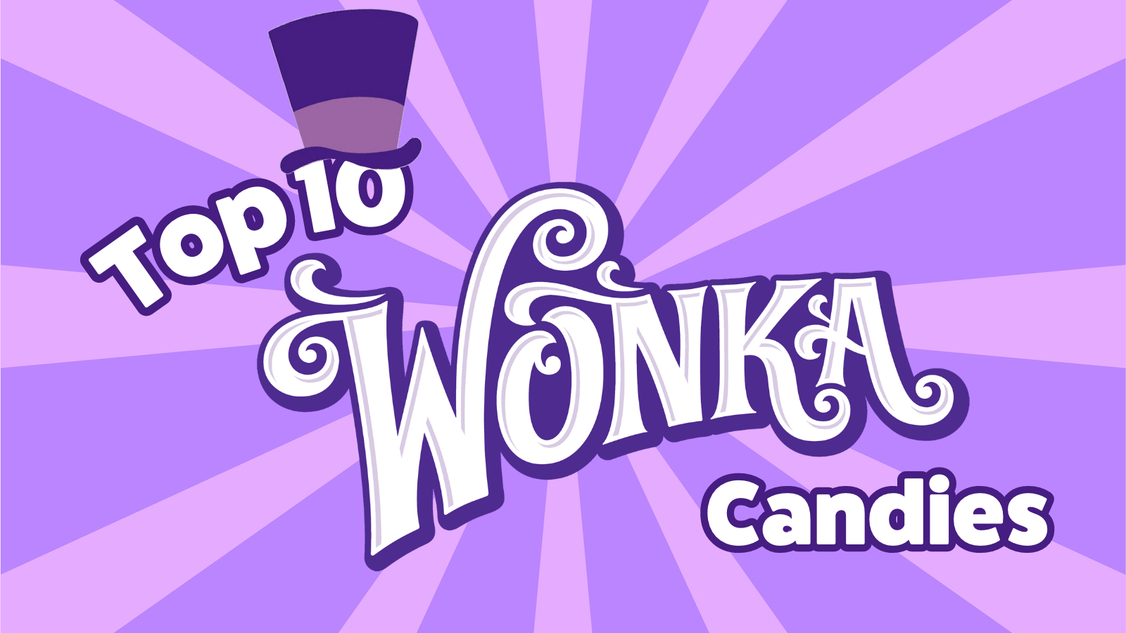 Legendary Candy Inspired by Willy Wonka - Wonka Candy